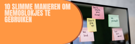10 slimme manieren om memoblokjes te gebruiken