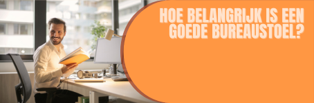 Hoe belangrijk is een goede bureaustoel?