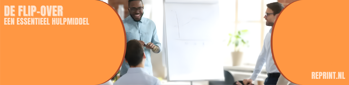 De Flip-over | Essentieel hulpmiddel voor op kantoor