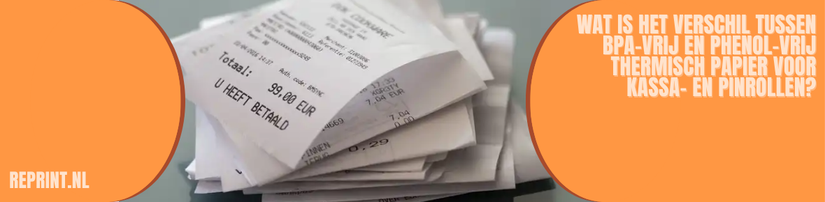 Wat is het verschil tussen BPA-vrij en Phenol-vrij thermisch papier voor Kassa- en Pinrollen?