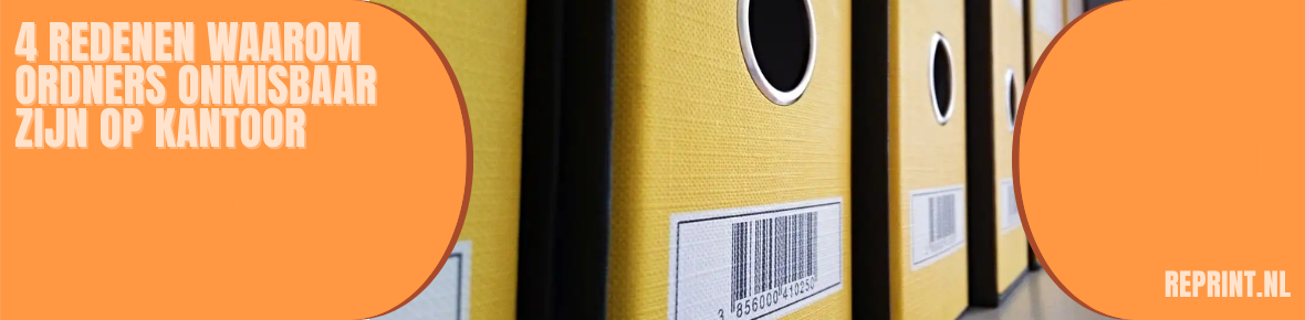 4 redenen waarom ordners onmisbaar zijn op kantoor