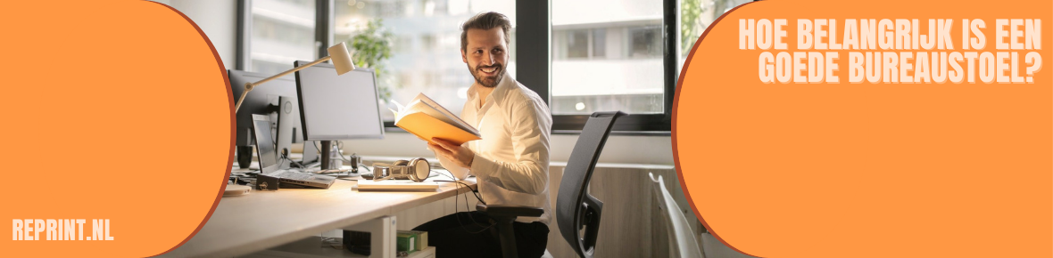 Hoe belangrijk is een goede bureaustoel?